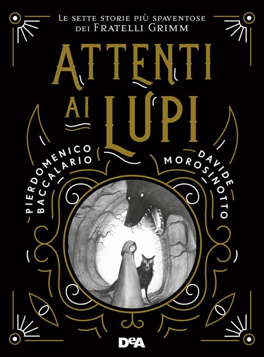 Attenti ai lupi. Le sette storie più spaventose dei fratelli Grimm. Nuova ediz. - Pierdomenico Baccalario,Davide Morosinotto - copertina