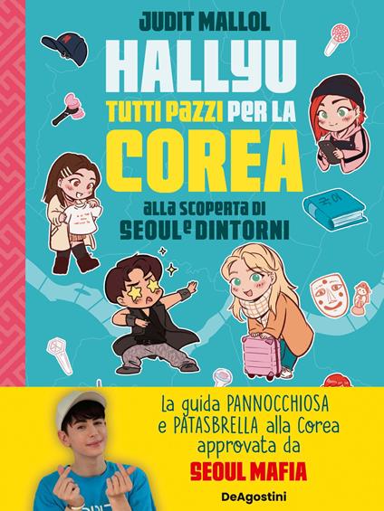 Hallyu. Tutti pazzi per la Corea. Alla scoperta di Seoul e dintorni. Ediz. a colori - Judit Mallol - copertina