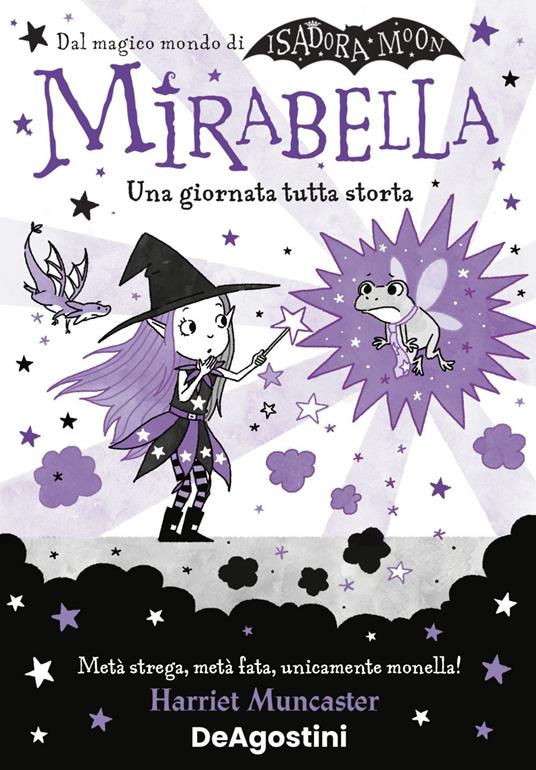 Una giornata tutta storta! Mirabella - Harriet Muncaster,Mike Love,Maria Roberta Cattano - ebook