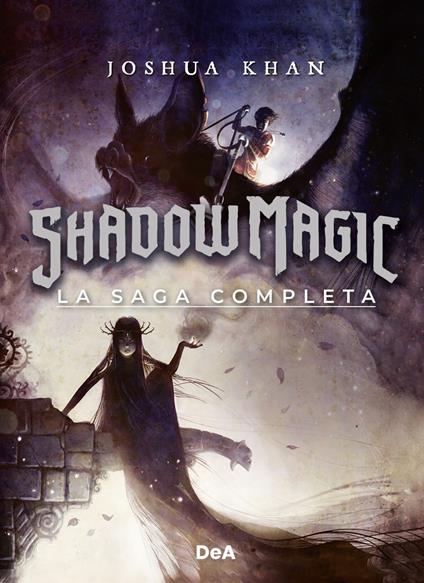 Shadow Magic. La saga completa - Joshua Khan,Ben Hibon,Alessandra Maestrini,Roberta Verde - ebook