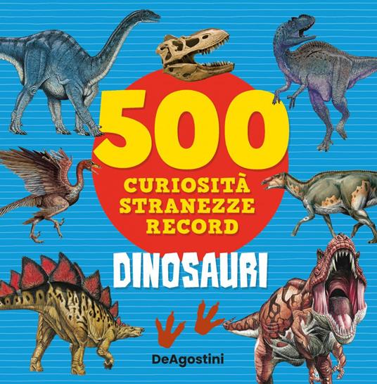 Dinosauri. 500 curiosità, stranezze, record - Lupano, Lisa - Ebook - EPUB3  con DRMFREE