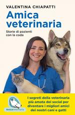 Amica veterinaria. Storie di pazienti con la coda