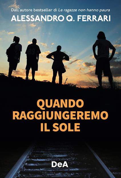 Quando raggiungeremo il sole - Alessandro Q. Ferrari - ebook