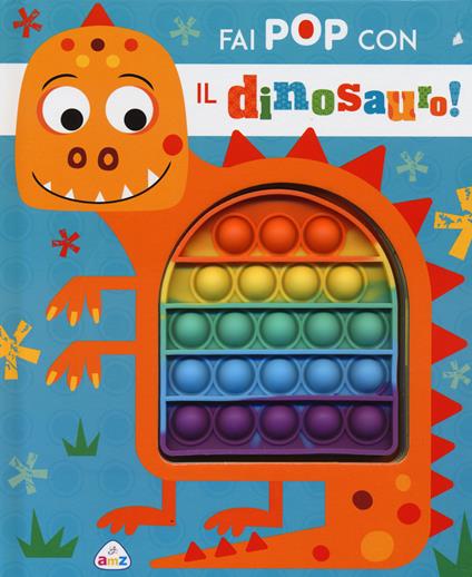 Fai pop con il dinosauro. Ediz. a colori - Rosie Greening - copertina