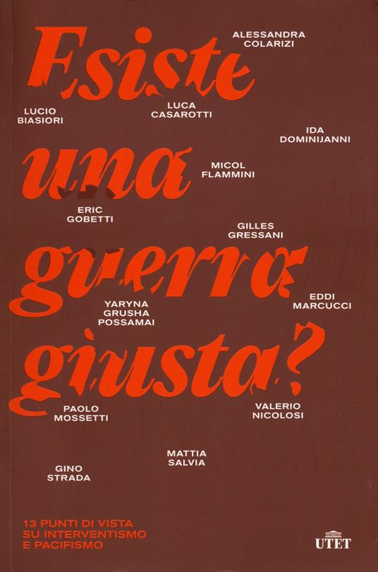 Esiste una guerra giusta? 13 punti di vista su interventismo e pacifismo - copertina