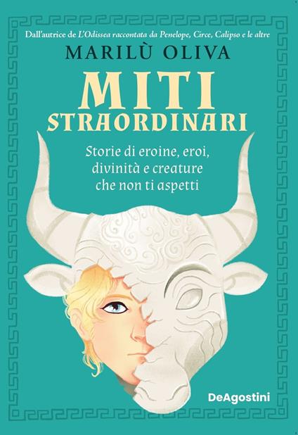 Miti straordinari. Storie di eroine, eroi, divinità e creature che non ti aspetti - Marilù Oliva - copertina