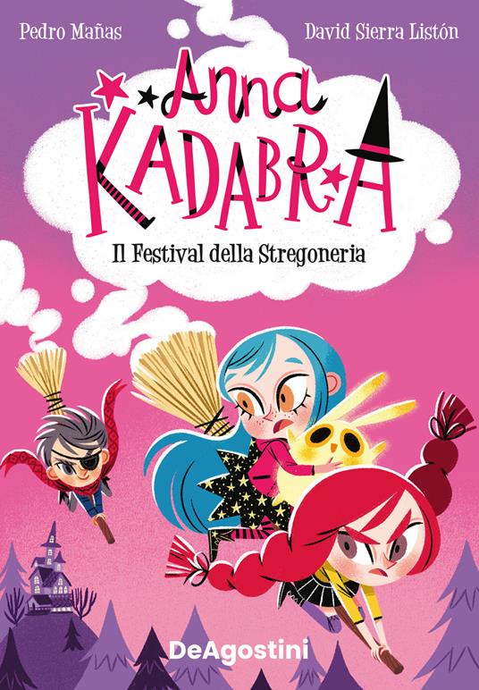 Il festival della stregoneria. Anna Kadabra - Pedro Mañas,David Sierra Listón,Maria Bastanzetti - ebook