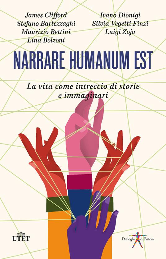 Narrare humanum est. La vita come intreccio di storie e immaginazioni - Stefano Bartezzaghi,Maurizio Bettini,Lina Bolzoni,James Clifford - ebook