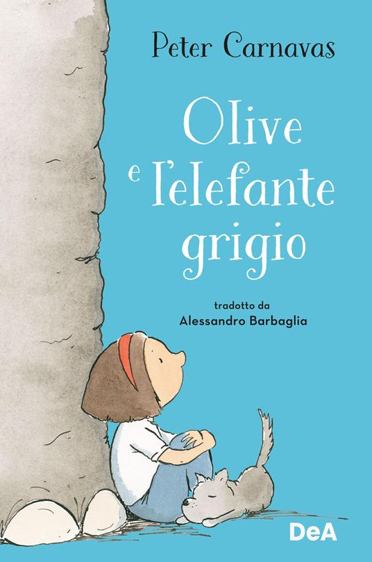 Olive e l'elefante grigio. Ediz. a colori - Peter Carnavas - copertina