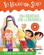 Una merenda per la mummia. Avventure in classe! Io leggo da solo. Ediz. a colori