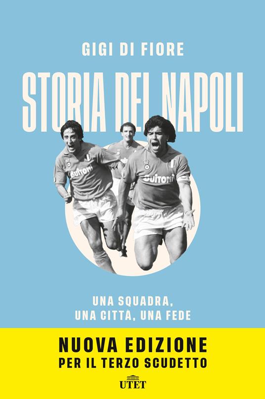 Storia del Napoli. Una squadra, una città, una fede. Nuova ediz. - Gigi Di Fiore - copertina