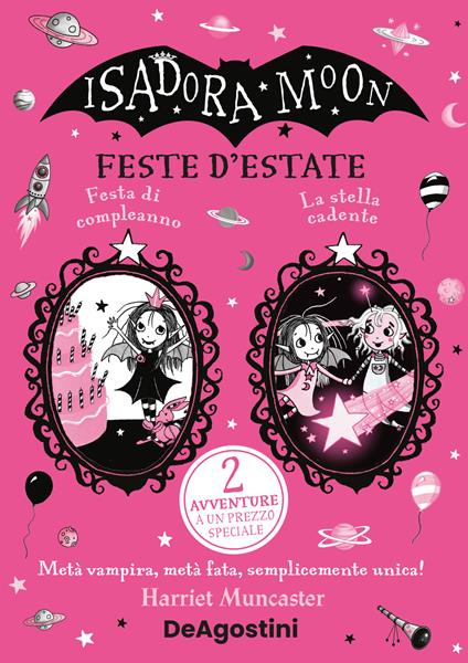 Feste d'estate: Festa di compleanno-La stella cadente. Isadora Moon - Harriet Muncaster,Maria Roberta Cattano - ebook