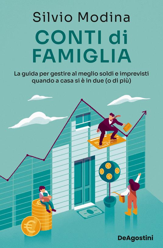 Conti di famiglia. La guida per gestire al meglio soldi e imprevisti quando a casa si è in due (o di più) - Silvio Modina - copertina