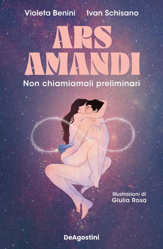 Ars amandi. Non chiamiamoli preliminari - Violeta Benini,Ivan Schisano - copertina