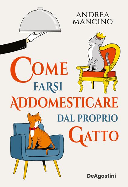 Come farsi addomesticare dal proprio gatto - Andrea Mancino - copertina