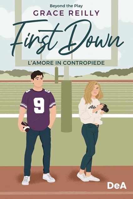 L'amore in contropiede. First down - Grace Reilly - Libro - De