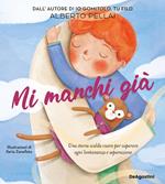 Mi manchi già. Ediz. illustrata