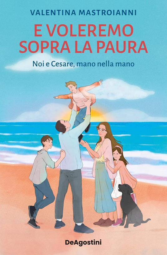 E voleremo sopra la paura. Noi e Cesare, mano nella mano - Valentina Mastroianni - copertina