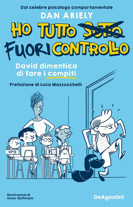 David dimentica di fare i compiti. Ho tutto fuori controllo - Dan Ariely - copertina