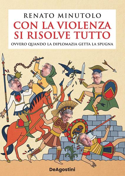 Con la violenza si risolve tutto ovvero quando la diplomazia getta la spugna - Renato Minutolo - ebook