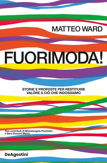 Fuorimoda! Storie e proposte per restituire valore a ciò che indossiamo - Matteo Ward - copertina