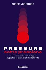 Pressure. Sotto pressione. Imparare dai calci di rigore a gestire le grandi sfide della vita