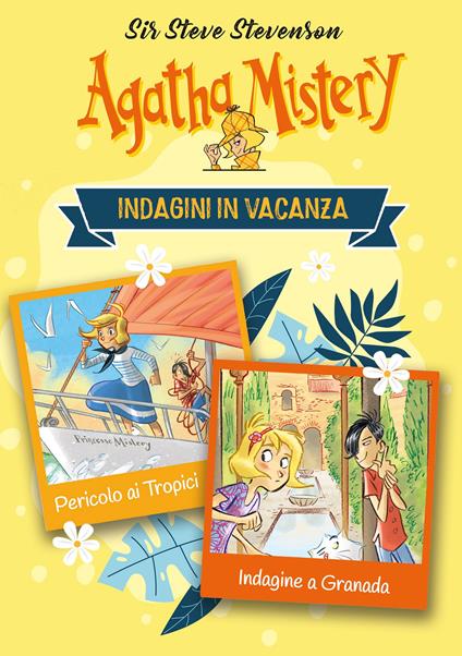 Indagini in vacanza. Agatha Mistery: Indagine a Granada-Pericolo ai tropici - Sir Steve Stevenson,Stefano Turconi - ebook