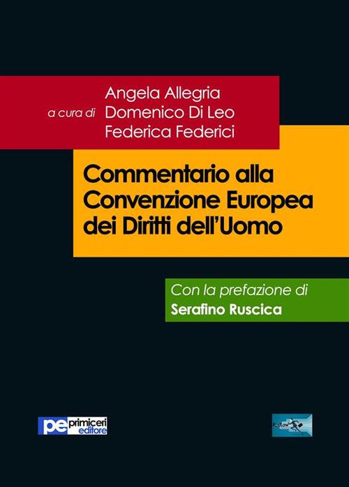 Commentario alla Convenzione europea dei diritti dell'uomo - Angela Allegria,Domenico Di Leo,Federica Federici - ebook
