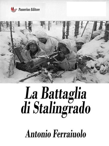 La battaglia di Stalingrado - Ferraiuolo, Antonio - Ebook - EPUB2 con Adobe  DRM