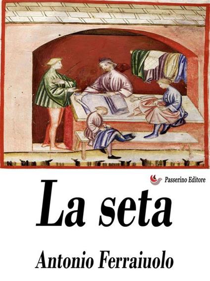 La seta - Antonio Ferraiuolo - ebook