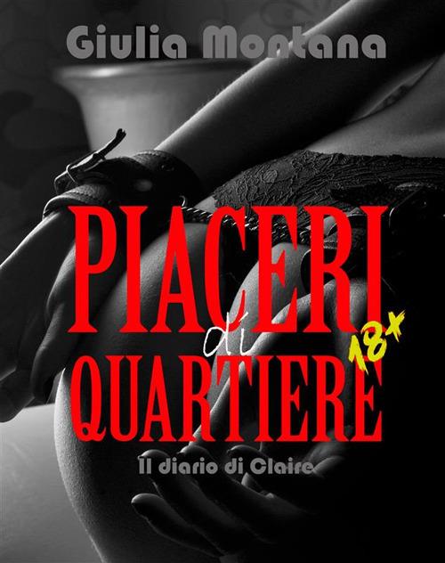 Piaceri di quartiere. Il diario di Claire - Giulia Montana - ebook