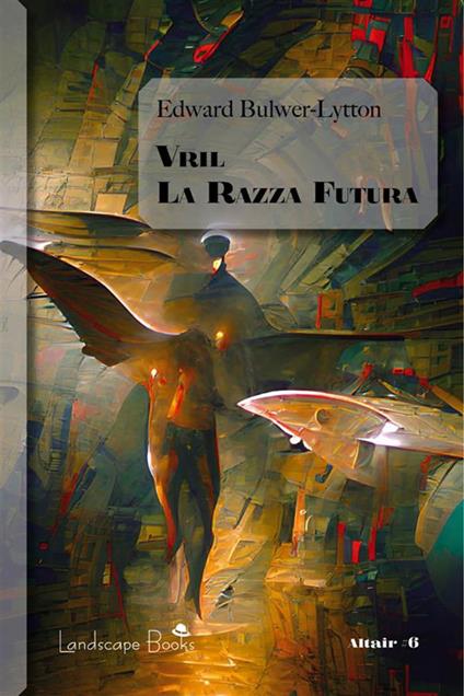 Vril. La razza futura - Edward Bulwer Lytton,Denis Protti - ebook