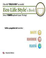 Ecolife style's book. Il libro sullo stile di vita eco sostenibile