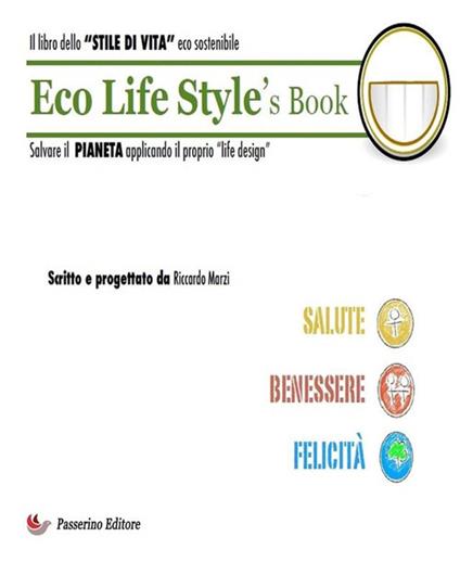 Ecolife style's book. Il libro sullo stile di vita eco sostenibile - Riccardo Marzi - ebook