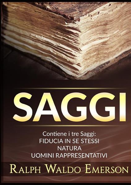 Saggi: Fiducia in se stessi-Natura-Uomini rappresentativi - Ralph Waldo Emerson - copertina