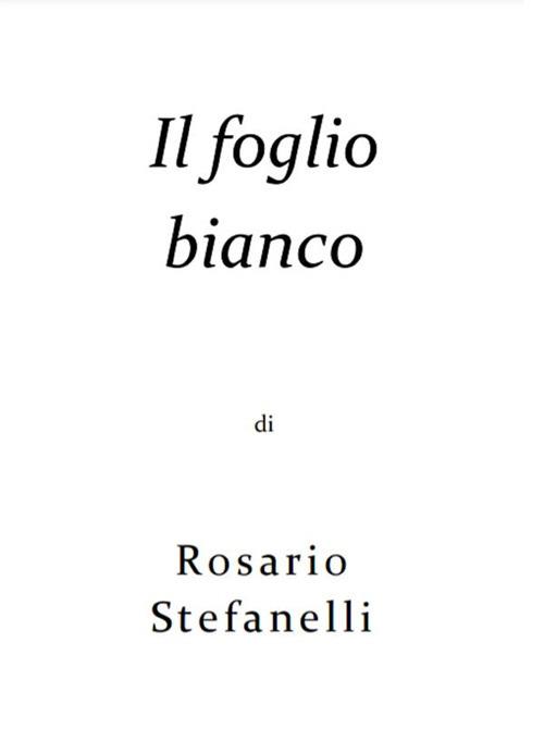 Il foglio bianco - Rosario Stefanelli - ebook