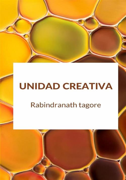 Unidad creativa - Rabindranath Tagore - copertina