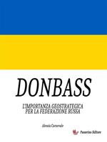 Donbass. L'importanza geostrategica per la federazione russa