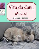 Vita da cani, Milord!