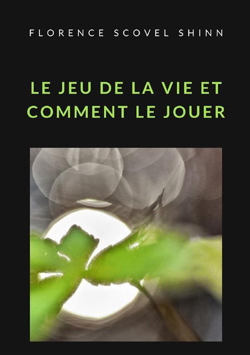 Le jeu de la vie et comment le jouer - Florence Scovel Shinn - copertina