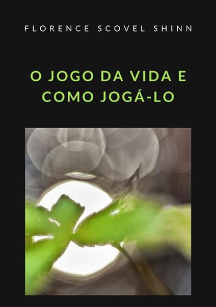 O jogo da vida e como jogá-lo - Florence Scovel Shinn - copertina