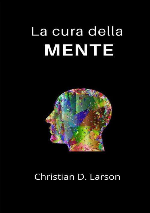 La cura della mente - Christian D. Larson - copertina