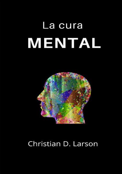 La cura mental - Christian D. Larson - copertina