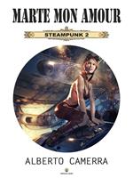 Marte mon amour. Steampunk. Vol. 2