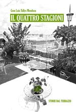 Il quattro stagioni. Storie dal terrazzo