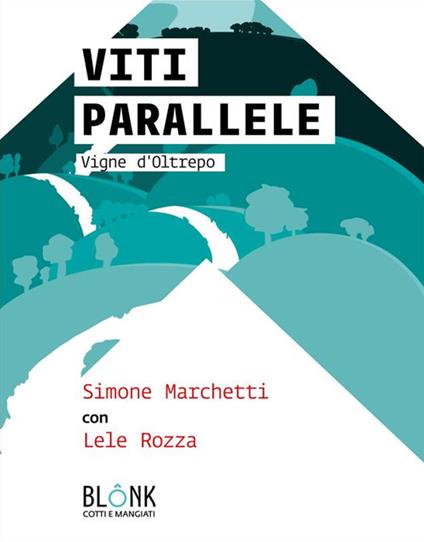 Viti parallele. Vigne d'Oltrepo - Simone Marchetti,Lele Rozza - ebook