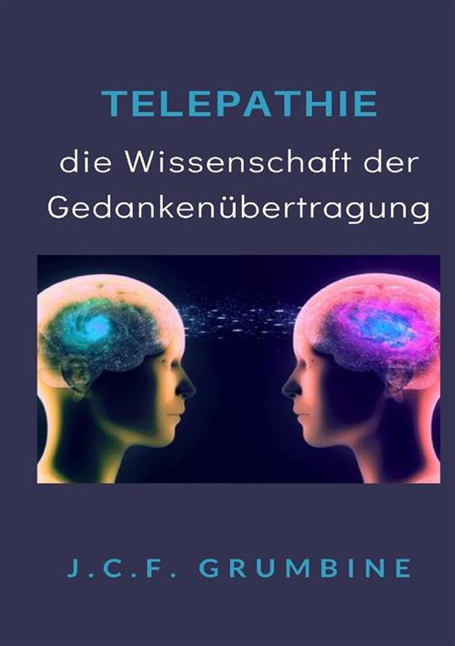 Telepathie, die Wissenschaft der Gedankenübertragung - J.C.F. Grumbine - copertina