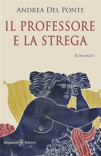 Il professore e la strega - Andrea Del Ponte - ebook