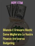 Bilancio e crescere ricchi: come migliorare le vostre finanze da budgeting