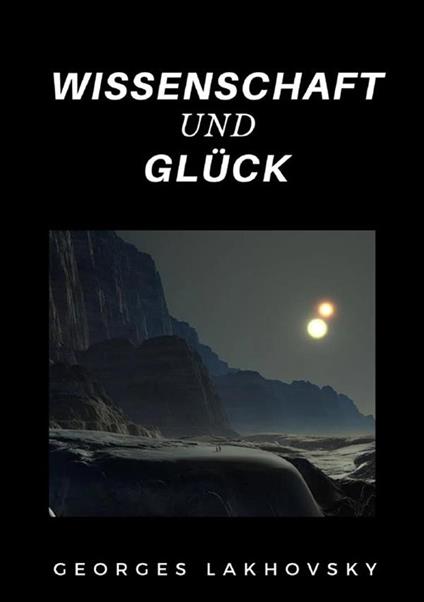 Wissenschaft und glück - Georges Lakhovsky - copertina